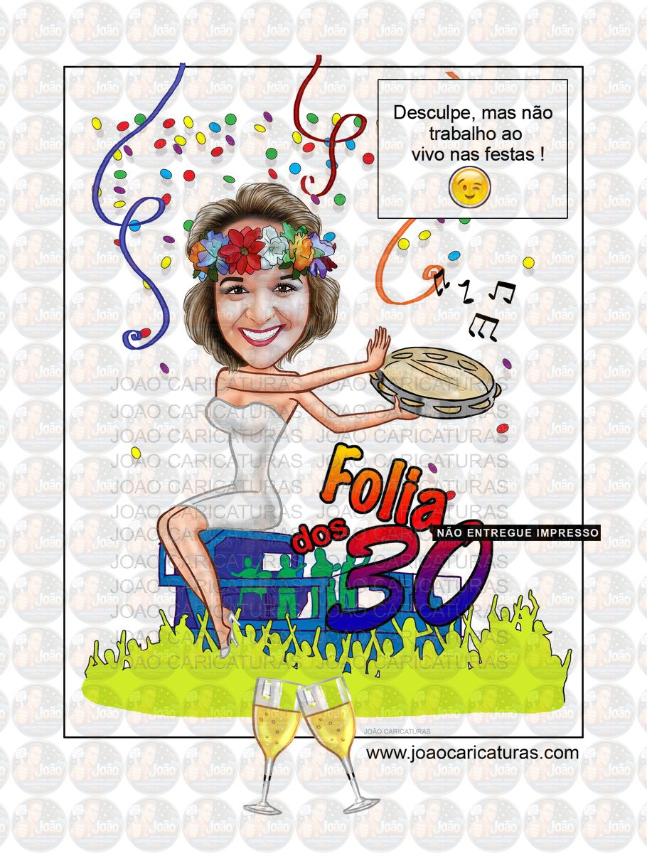 Caricatura de Aniversário Feminina no Trio Elétrico | Tema Micareta Carnaval (20, 30, 40, 50, 60 anos)